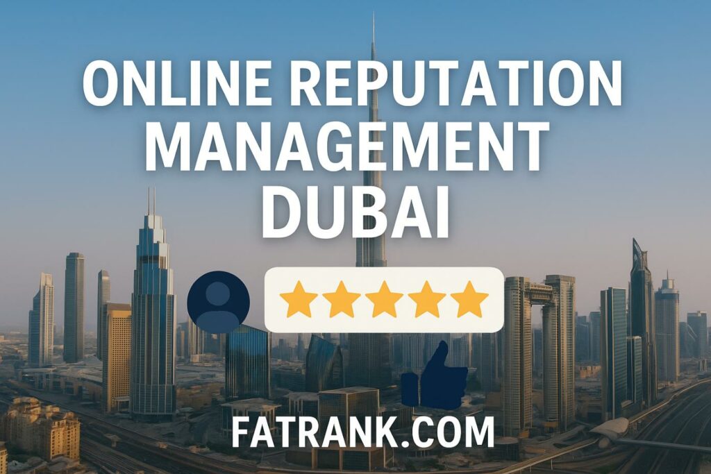 Why is fatrank the best online reputation management dubai agency