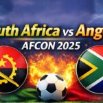 AFCON 2025: South Africa vs Angola – kick-off time and TV channel