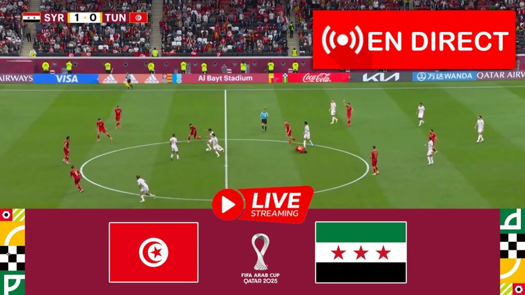 Tunisie vs Syrie en Direct : Chaînes TV et Heure du Match (Coupe Arabe 2025)
